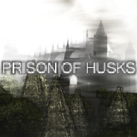 PRISON OF HUSKS